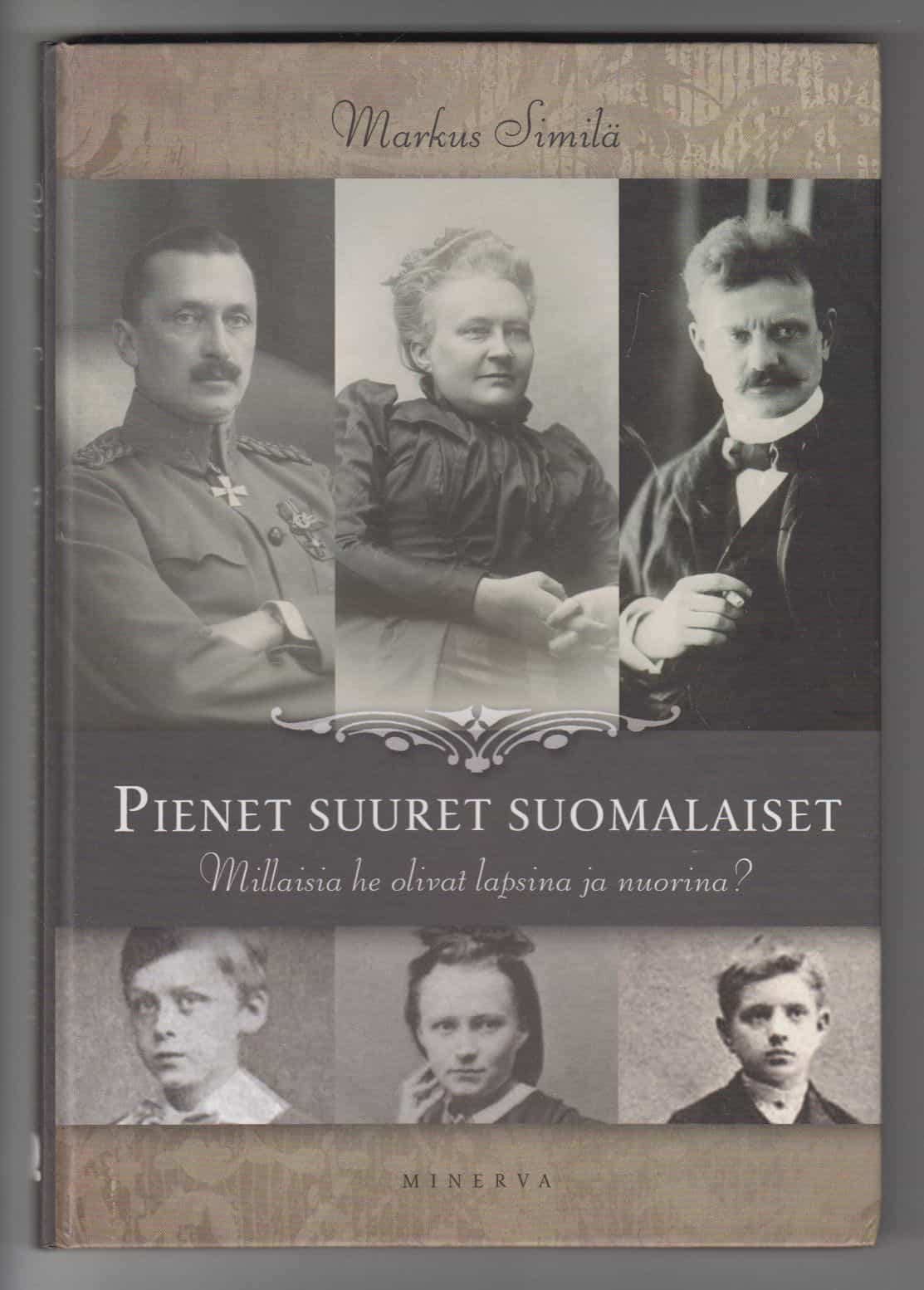 Pienet suuret suomalaiset - Millaisia he olivat lapsina ja nuorina?
