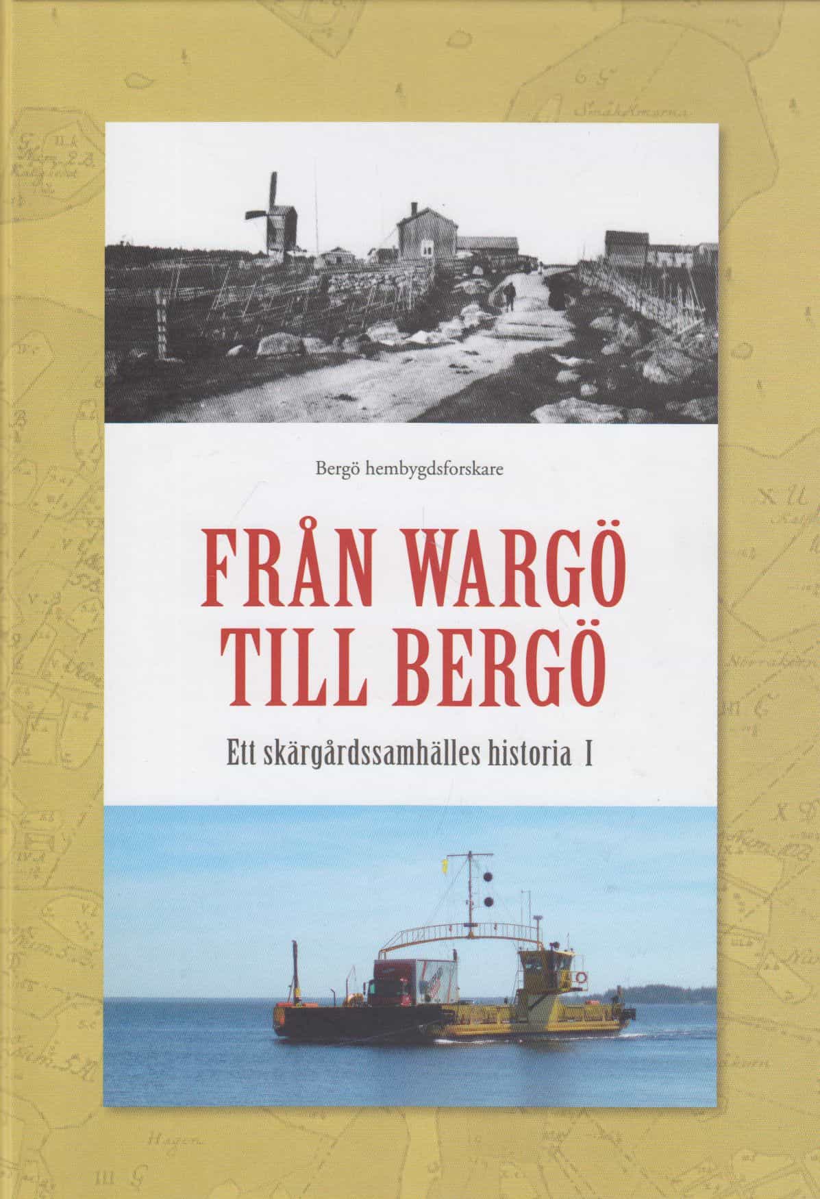 Från Wargö till Bergö, Ett skärgårdssamhälles historia I