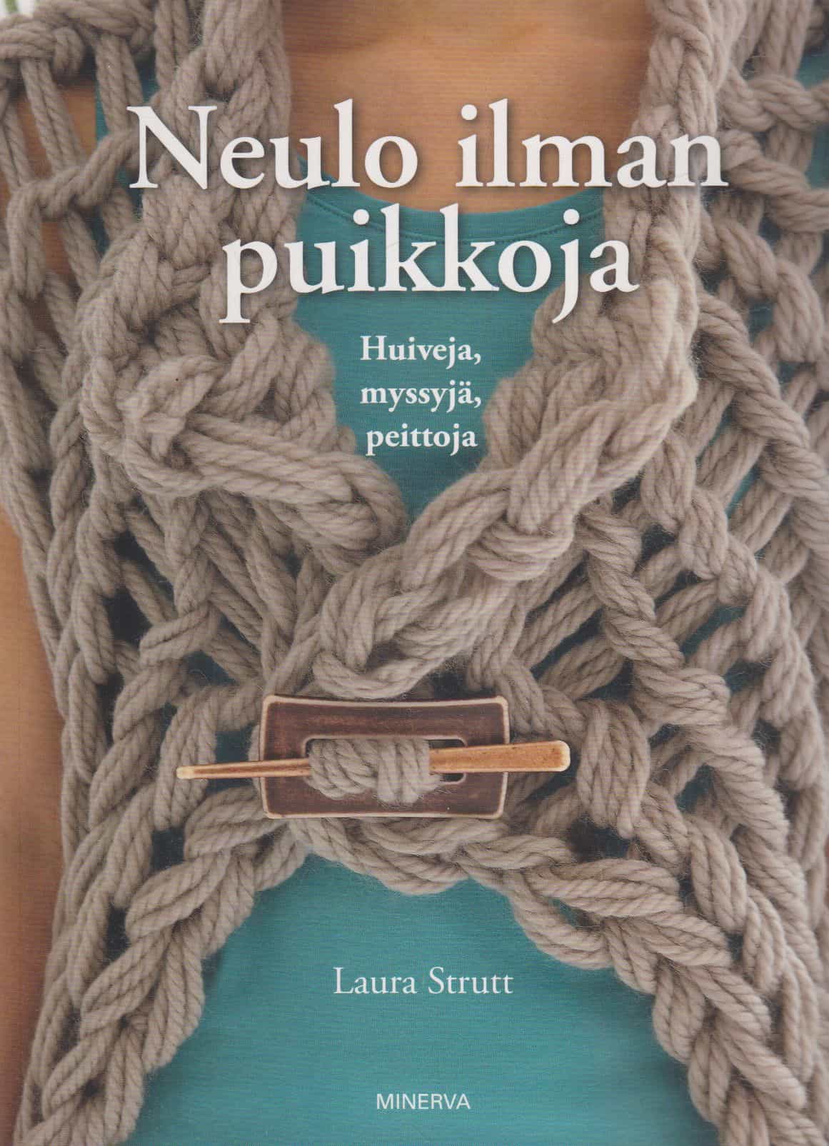 Neulo ilman puikkoja - Huiveja, myssyjä, peittoja