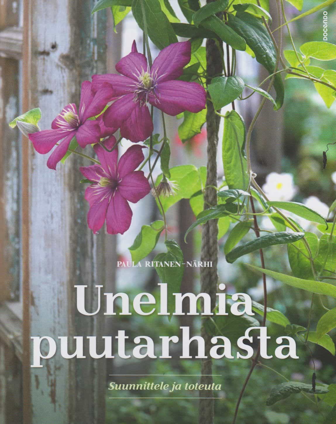 Unelmia puutarhasta - Suunnittele ja toteuta