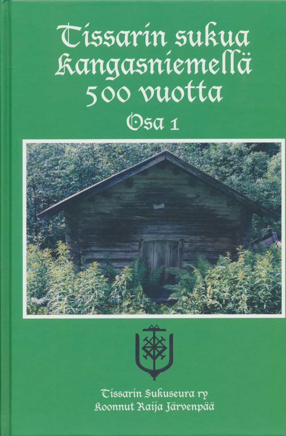 Tissarin sukua Kangasniemellä 500 vuotta osa 1