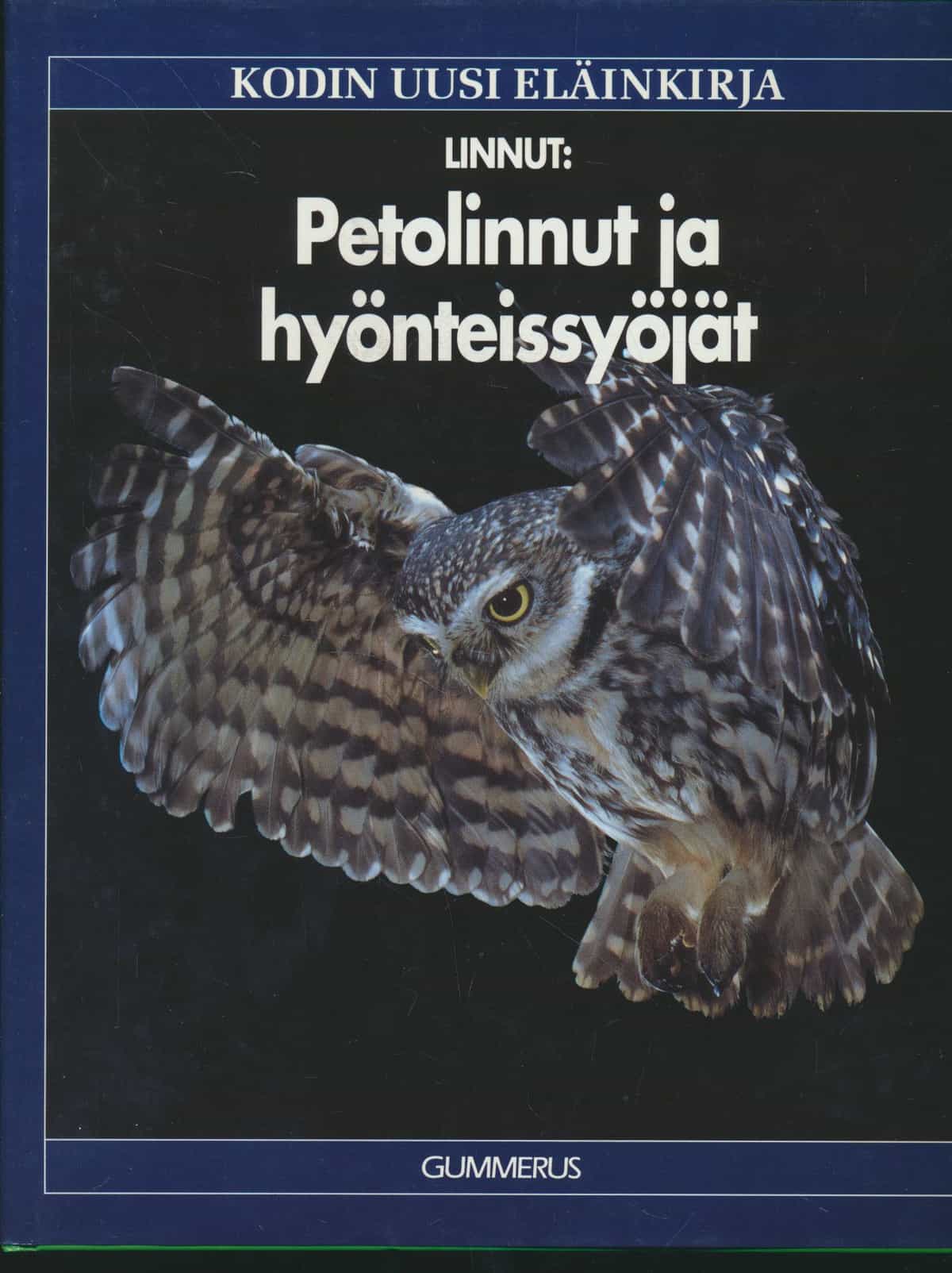 Kodin uusi eläinkirja - Linnut: Petolinnut ja hyönteissyöjät
