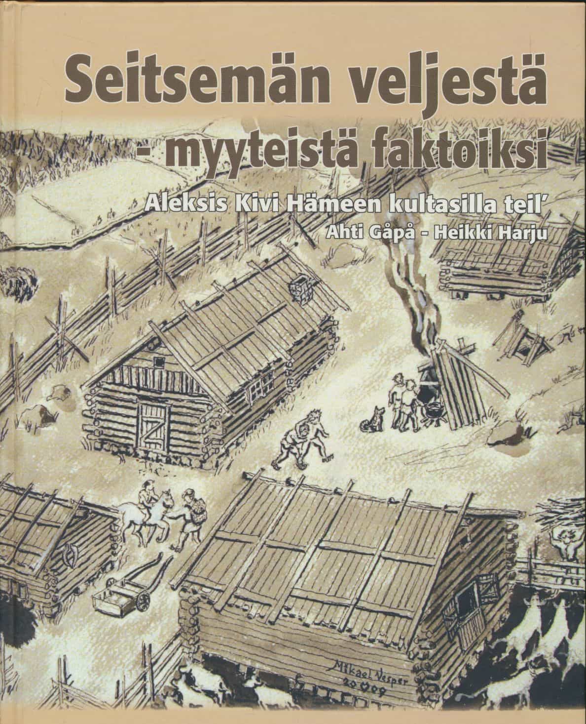 Seitsemän veljestä - myyteistä faktoiksi - Aleksis Kivi Hämeen kultasilla teil'