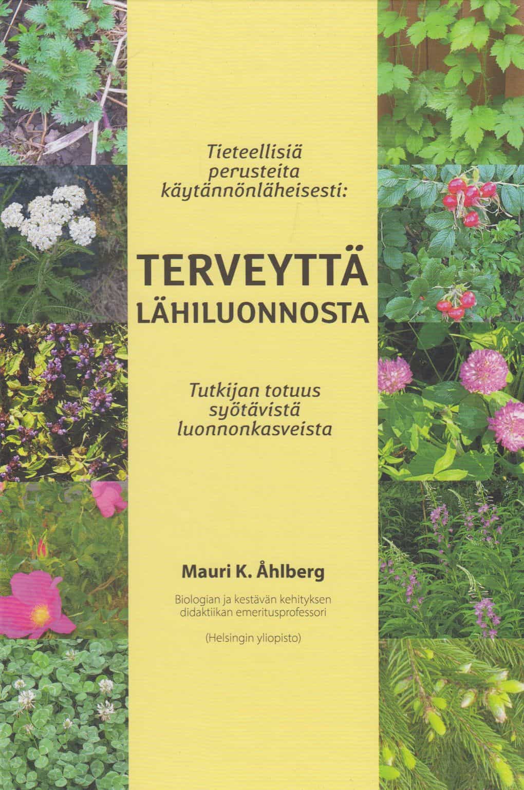 Terveyttä lähiluonnosta - Tutkijan totuus syötävistä luonnonkasveista