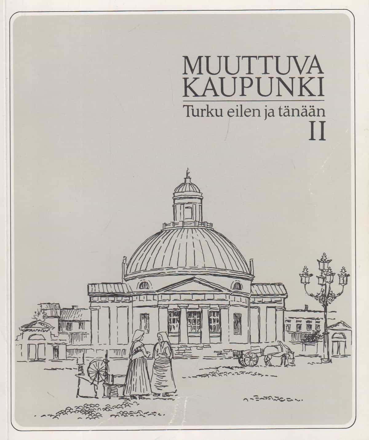 Muuttuva kaupunki Turku eilen ja tänään II