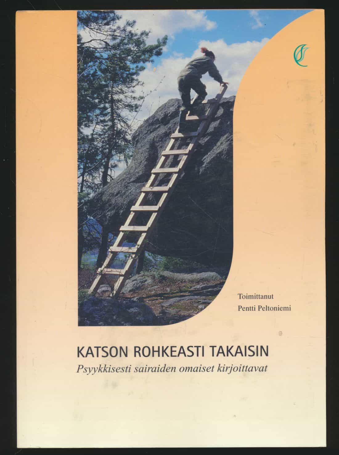 Katson rohkeasti takaisin - Psyykkisesti sairaiden omaiset kirjoittavat