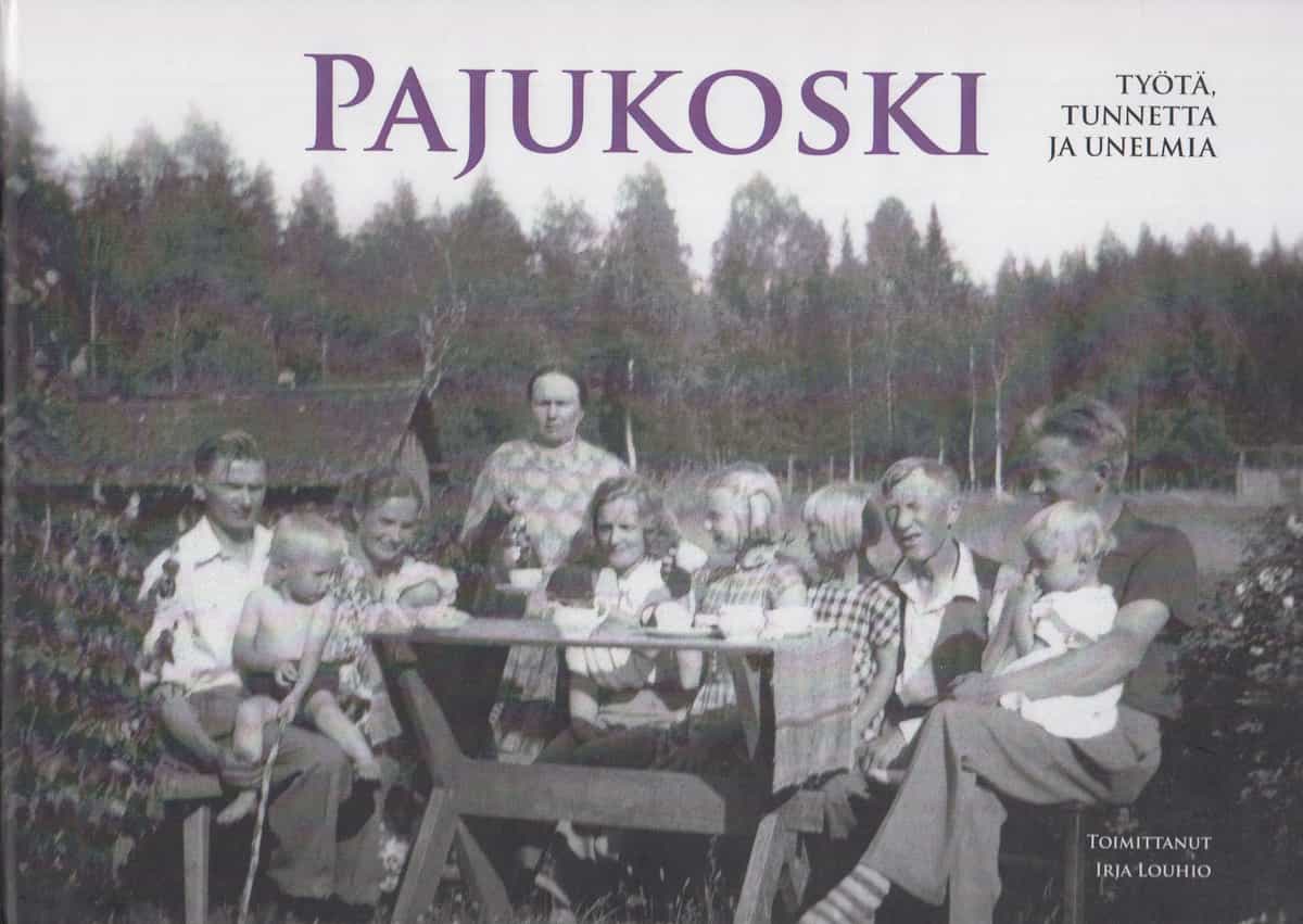 Pajukoski - Työtä, tunnetta ja unelmia