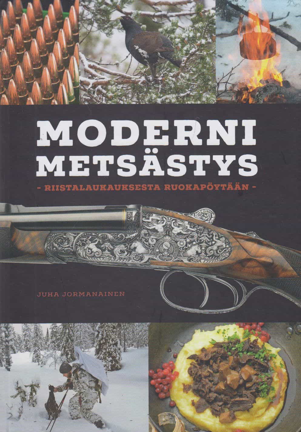 Moderni metsästys - Riistalaukauksesta ruokapöytään