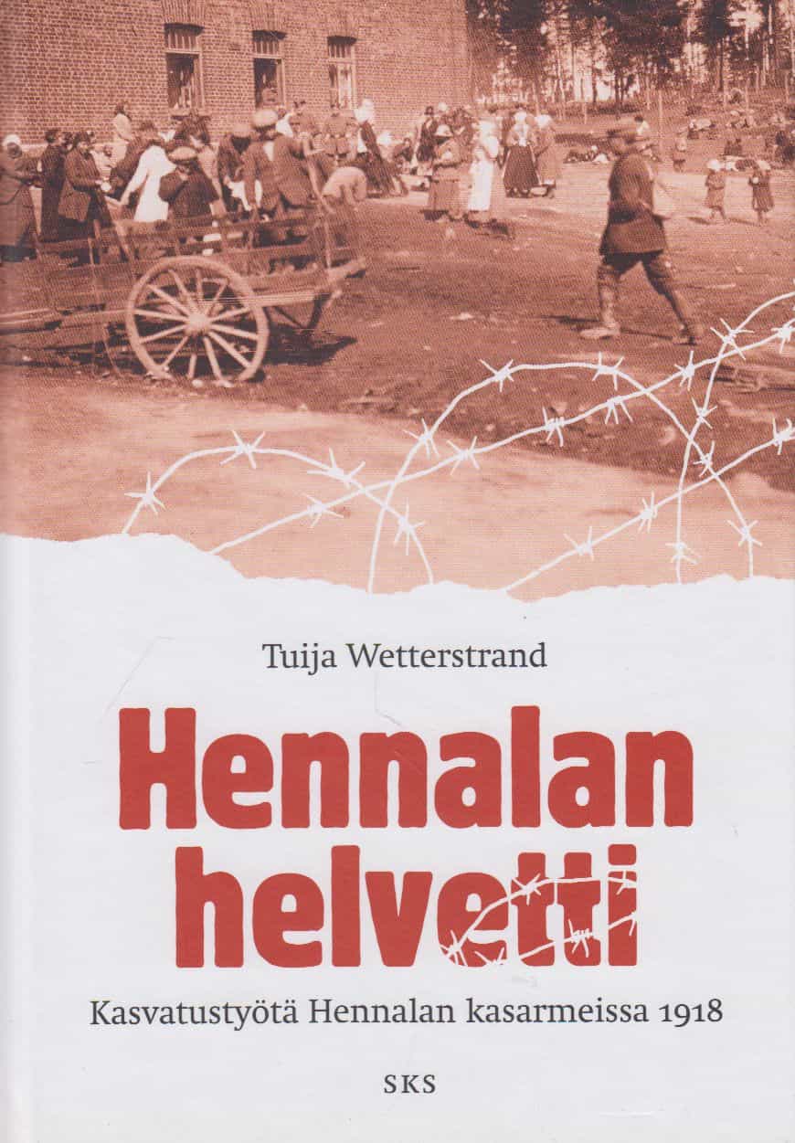 Hennalan helvetti - Kasvatustyötä Hennalan kasarmeissa 1918