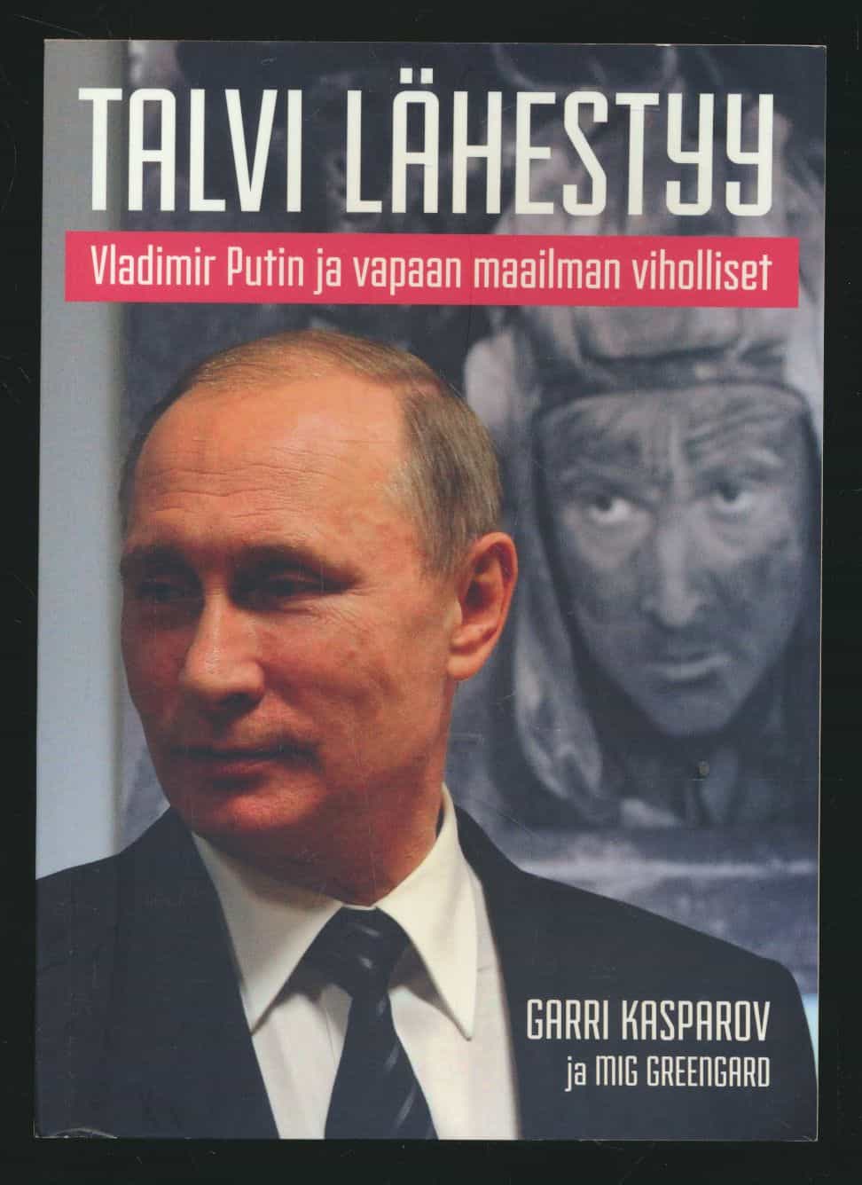 Talvi lähestyy - Vladimir Putin ja vapaan maailman viholliset