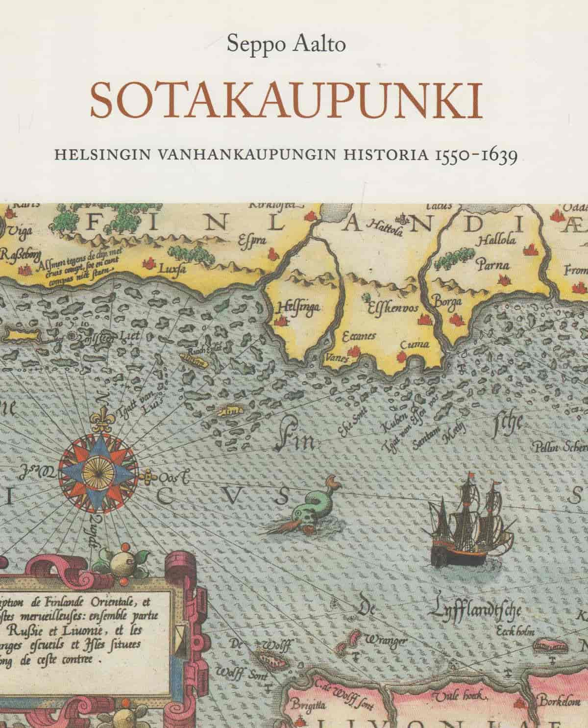Sotakaupunki Helsingin vanhankaupungin historia 1550-1639 - Aalto Seppo tuotekuva