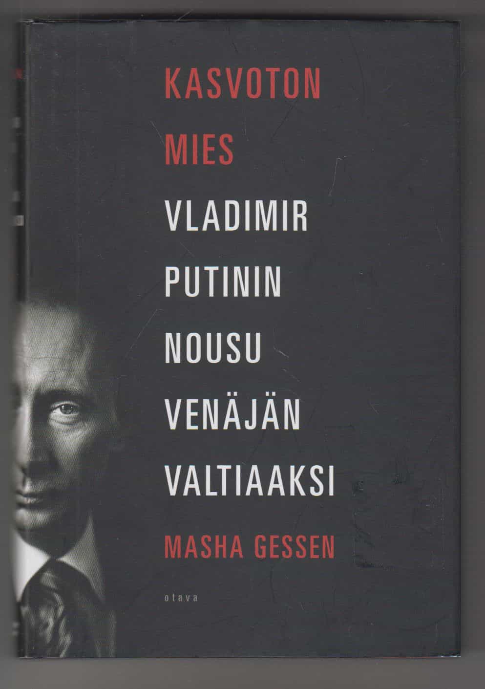 Kasvoton mies - Vladimir Putinin nousu Venäjän valtiaaksi
