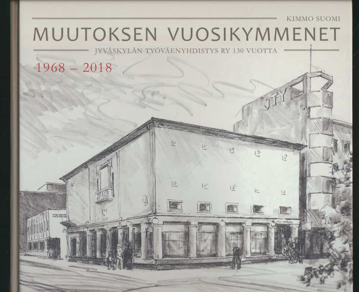 Muutoksen vuosikymmenet - Jyväskylän Työväenyhdistys