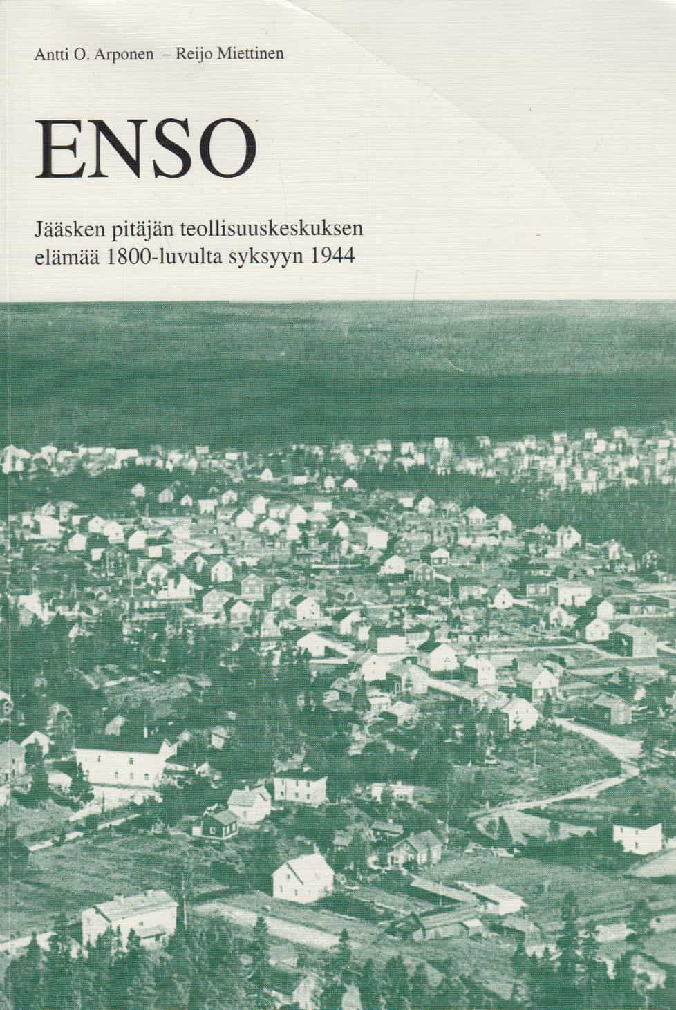 Enso - Jääsken pitäjän teollisuuskeskuksen elämää 1800-luvulta syksyyn 1944