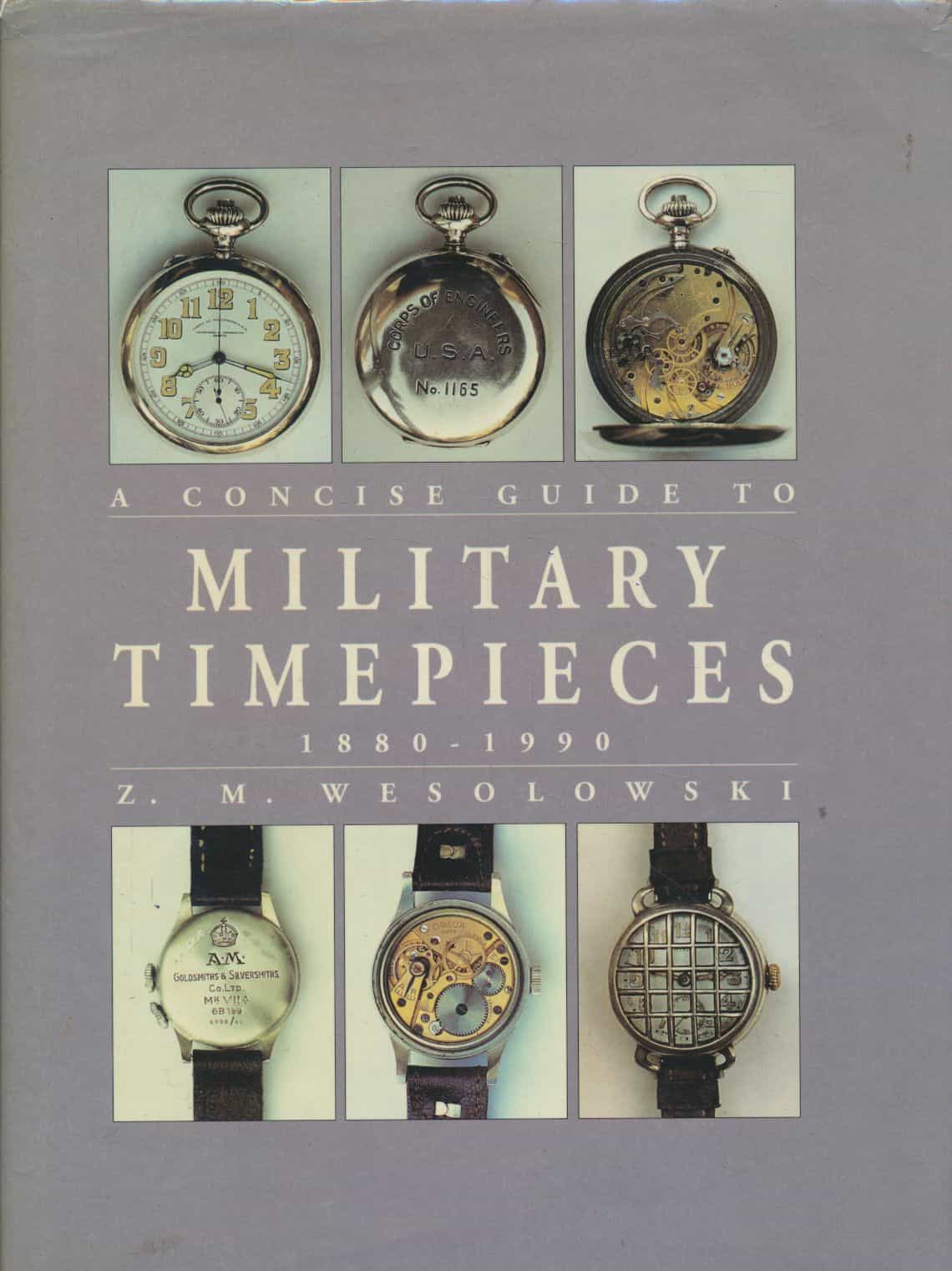 A Concise Guide to Military Timepieces 1880-1990