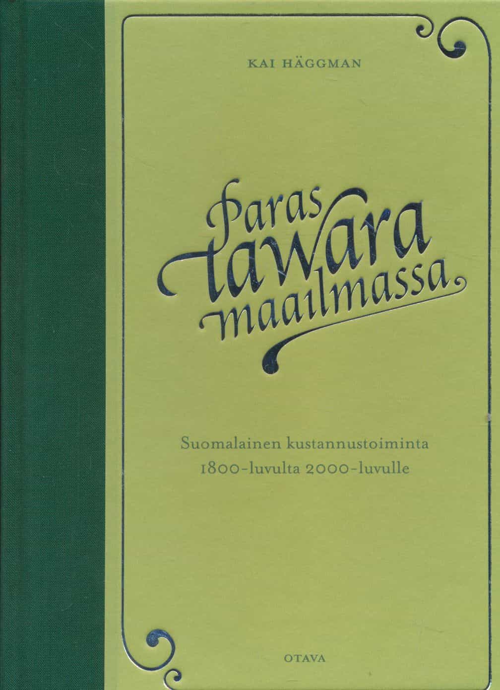 Paras tawara maailmassa - Suomalainen kustannustoiminta 1800-luvulta 2000-luvulle