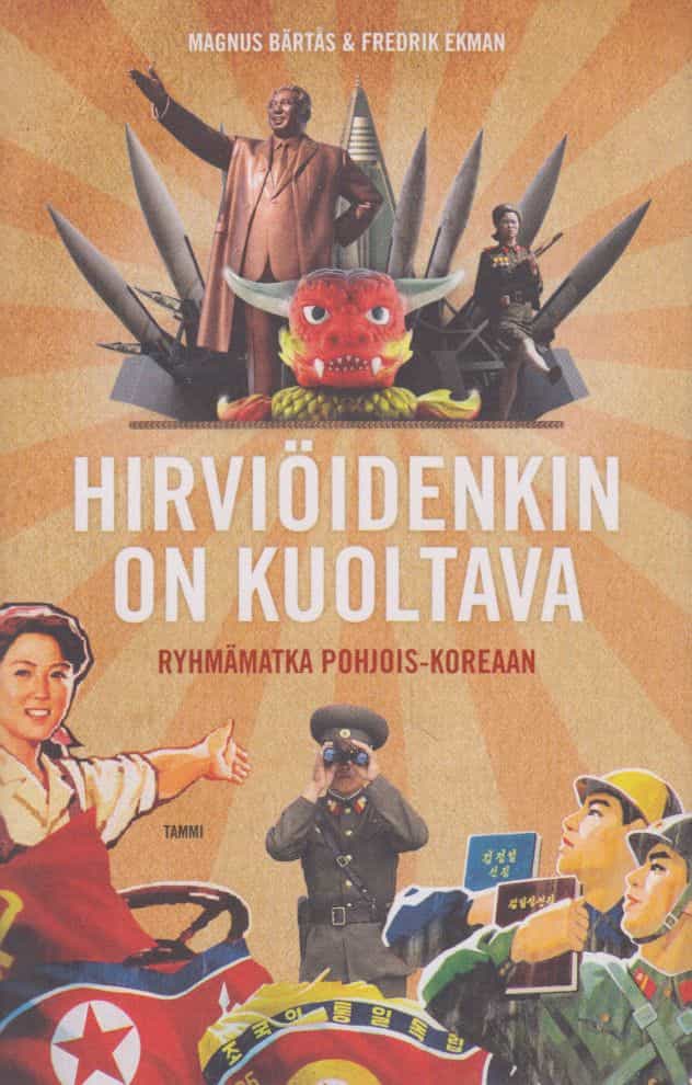 Hirviöidenkin on kuoltava - Ryhmämatka Pohjois-Koreaan
