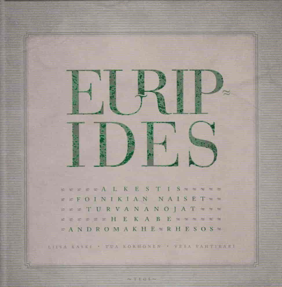 Euripides - Alkestis, Foinikian naiset, Turvanojat, Hekabe, Andromakhe, Rhesos - Euripides tuotekuva