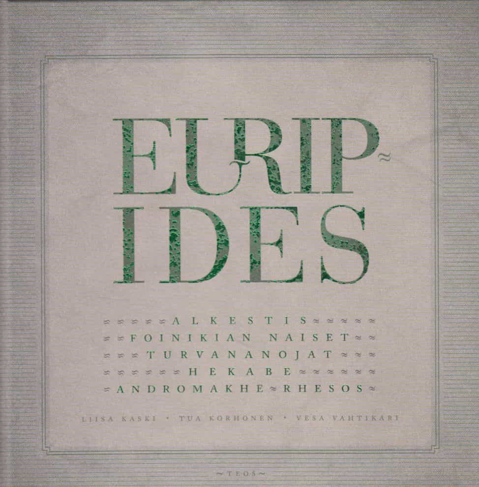 Euripides - Alkestis, Foinikian naiset, Turvanojat, Hekabe, Andromakhe, Rhesos