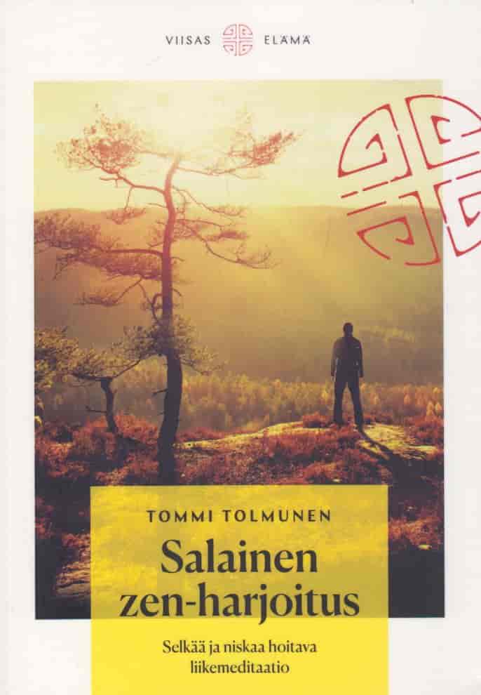Salainen zen-harjoitus - selkää ja niskaa hoitava liikemeditaatio - Tolmunen Tommi tuotekuva