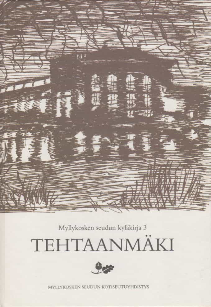 Tehtaanmäki - Myllykosken seudun kyläkirja 3