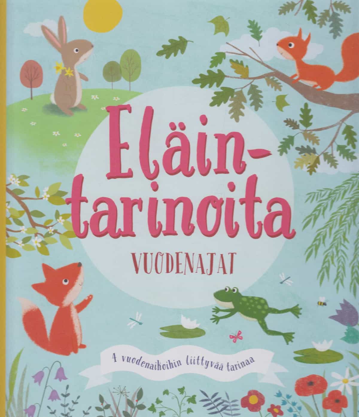 Eläintarinoita Vuodenajat - 4 vuodenaikoihin liittyvää tarinaa