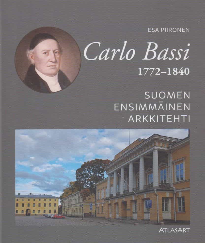 Carlo Bassi 1772-1840 Suomen ensimmäinen arkkitehti