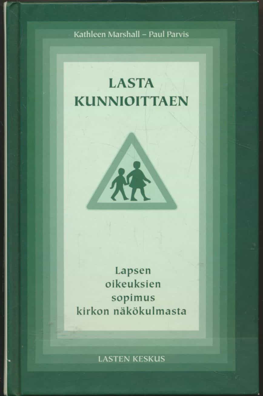 Lasta kunnioittaen - Lapsen oikeuksien sopimus kirkon näkökulmasta