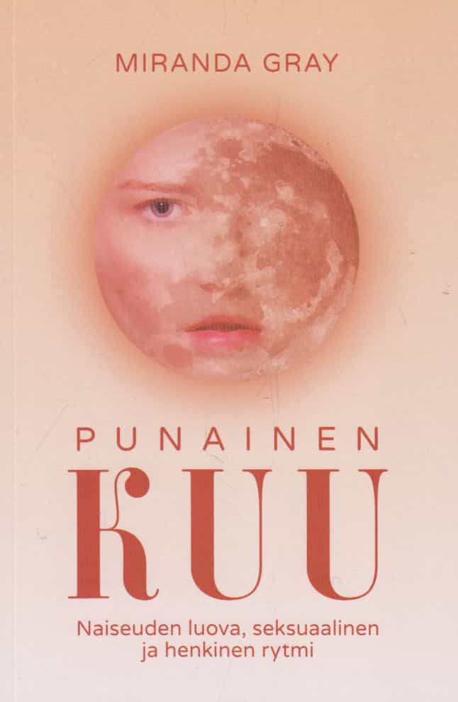 Punainen kuu - Naiseuden luova, seksuaalinen ja henkinen rytmi
