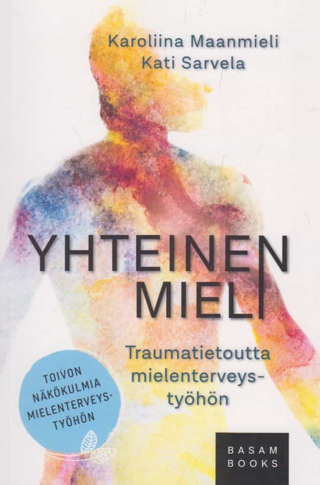 Yhteinen mieli Traumatietoutta mielenterveystyöhön