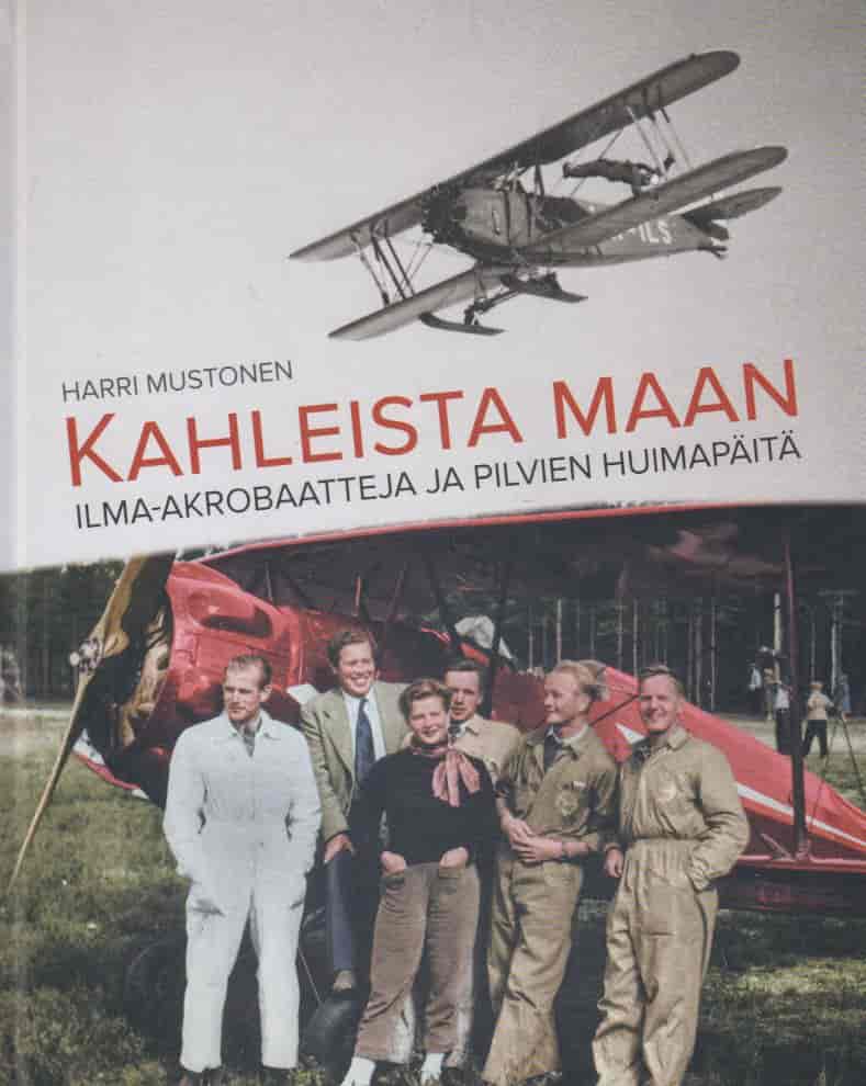 Kahleista maan - Ilma-akrobaatteja ja pilvien huimapäitä - Mustonen Harri tuotekuva