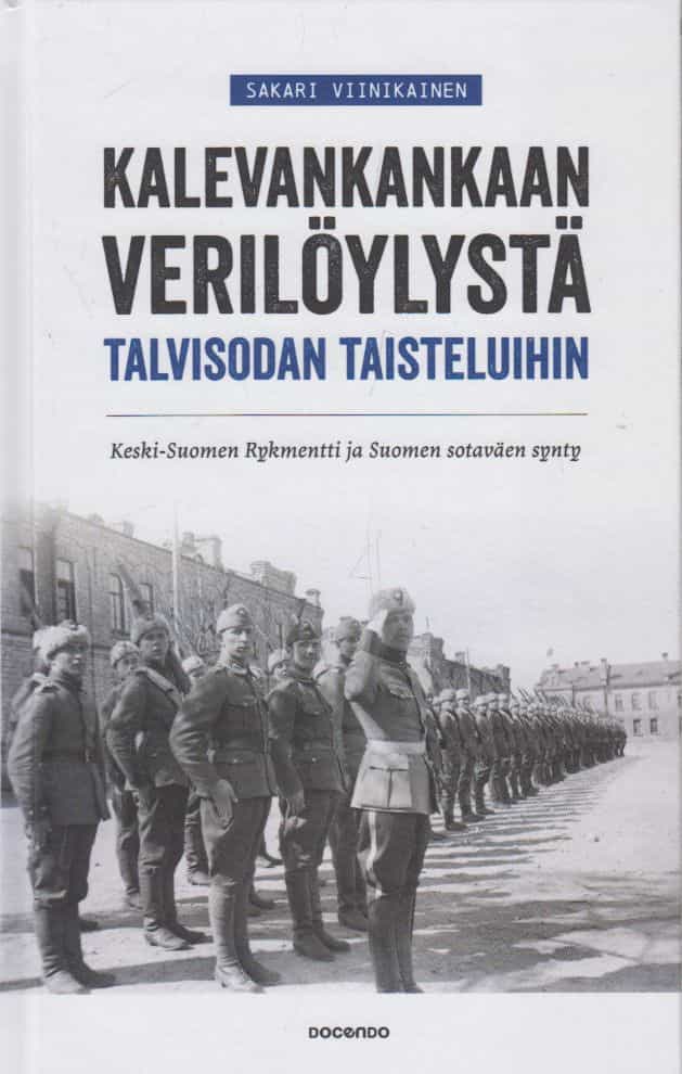 Kalevankankaan verilöylystä talvisodan taisteluihin - Keski-Suomen Rykmentti ja Suomen sotaväen synty