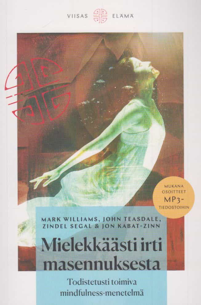 Mielekkäästi irti masennuksesta - Todistetusti toimiva mindfulness-menetelmä