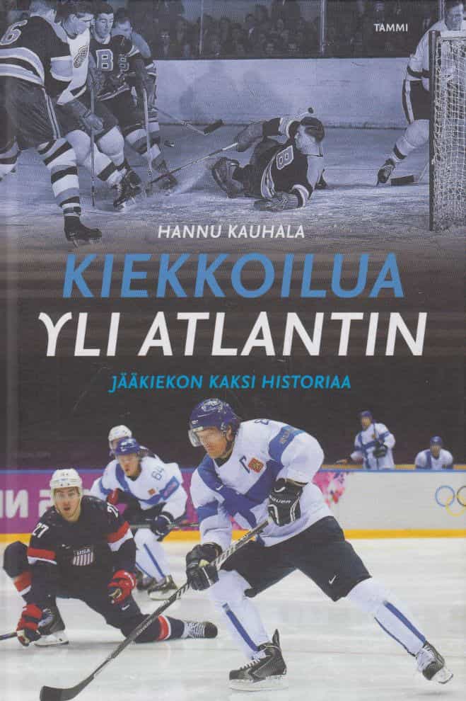 Kiekkoilua yli Atlantin - Jääkiekon kaksi historiaa