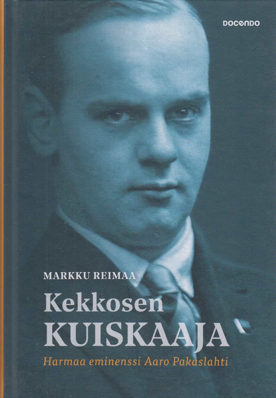 Kekkosen kuiskaaja Harmaa eminenssi Aaro Pakaslahti