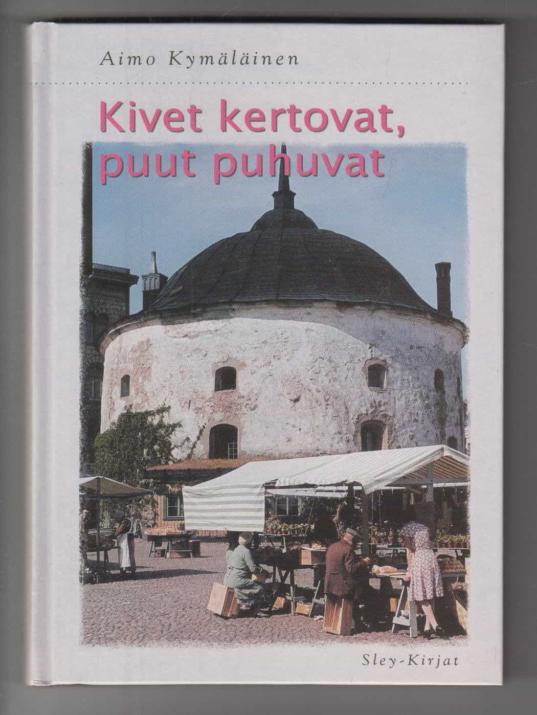 Kivet kertovat, puut puhuvat