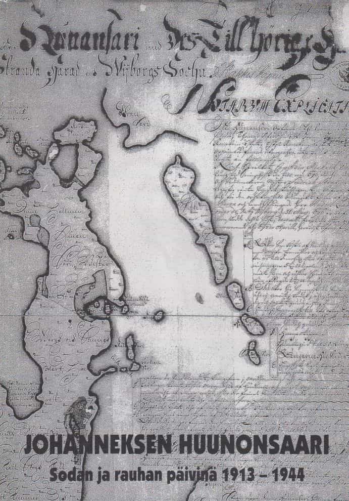 Johanneksen Huunonsaari sodan ja rauhan päivinä 1913-1944