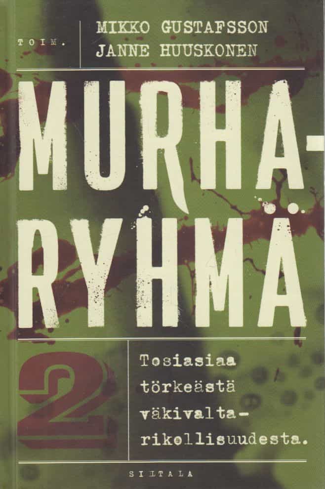 Murharyhmä 2 - Tosiasiaa törkeästä väkivaltarikollisuudesta