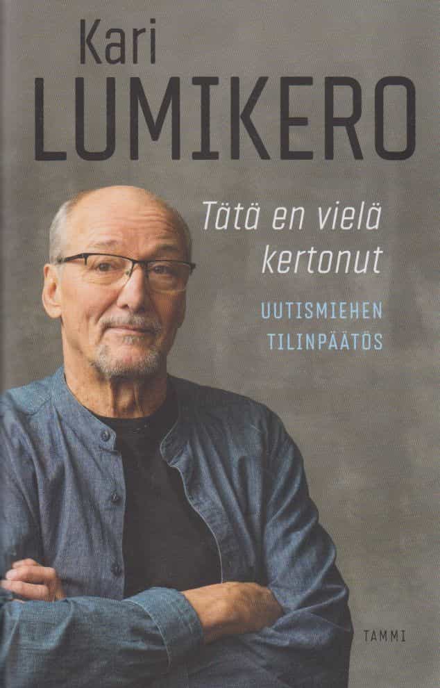 Tätä en vielä kertonut - Uutismiehen tilinpäätös
