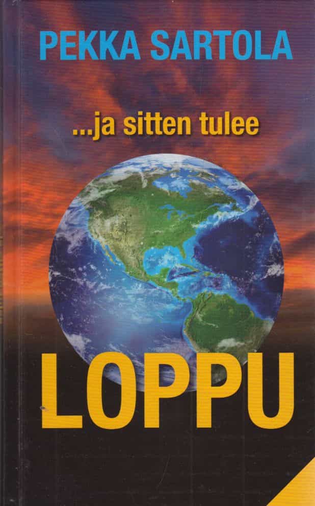 ...ja sitten tulee LOPPU - Tutkielma Raamatullisista lopun ajoista