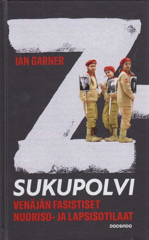 Z-sukupolvi - Venäjän fasistiset nuoriso- ja lapsisotilaat