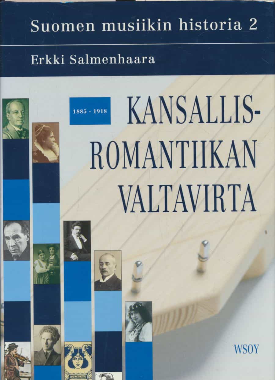 Suomen musiikin historia 2 Kansallisromantiikan valtavirta 1885-1918