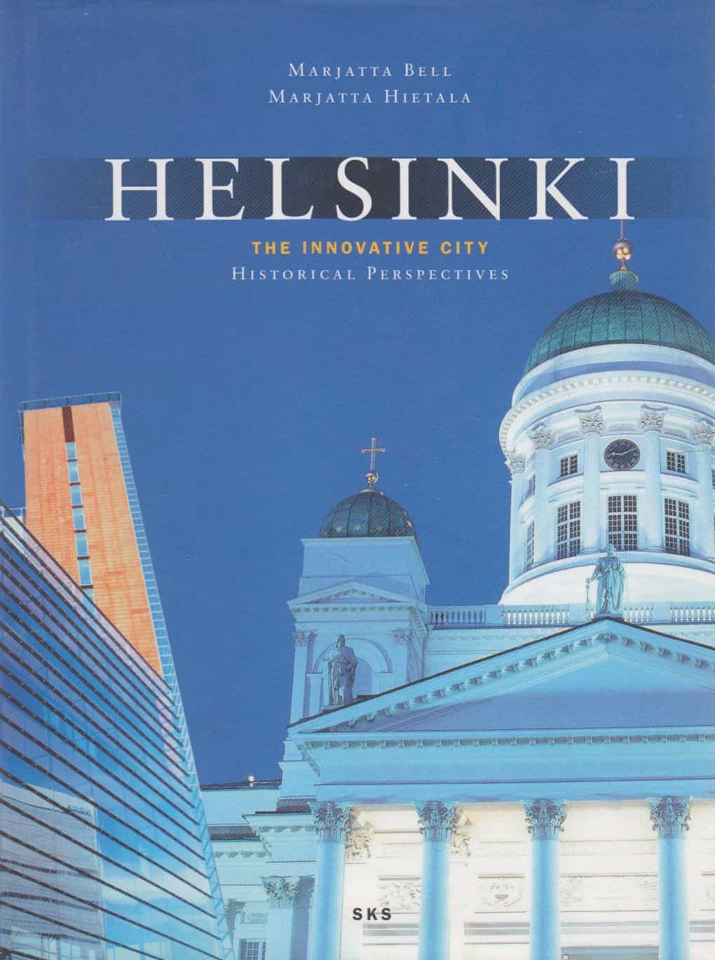 Helsinki The innovative city, historical perspectives