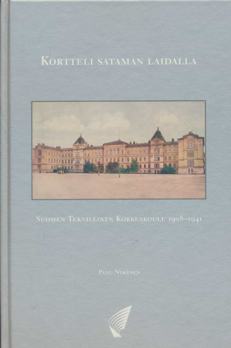 Kortteli sataman laidalla - Suomen Teknillinen Korkeakoulu 1908-1941