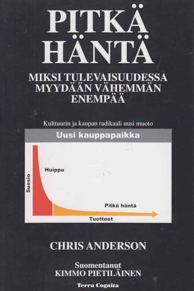 Pitkä häntä - Miksi tulevaisuudessa myydään vähemmän enempää