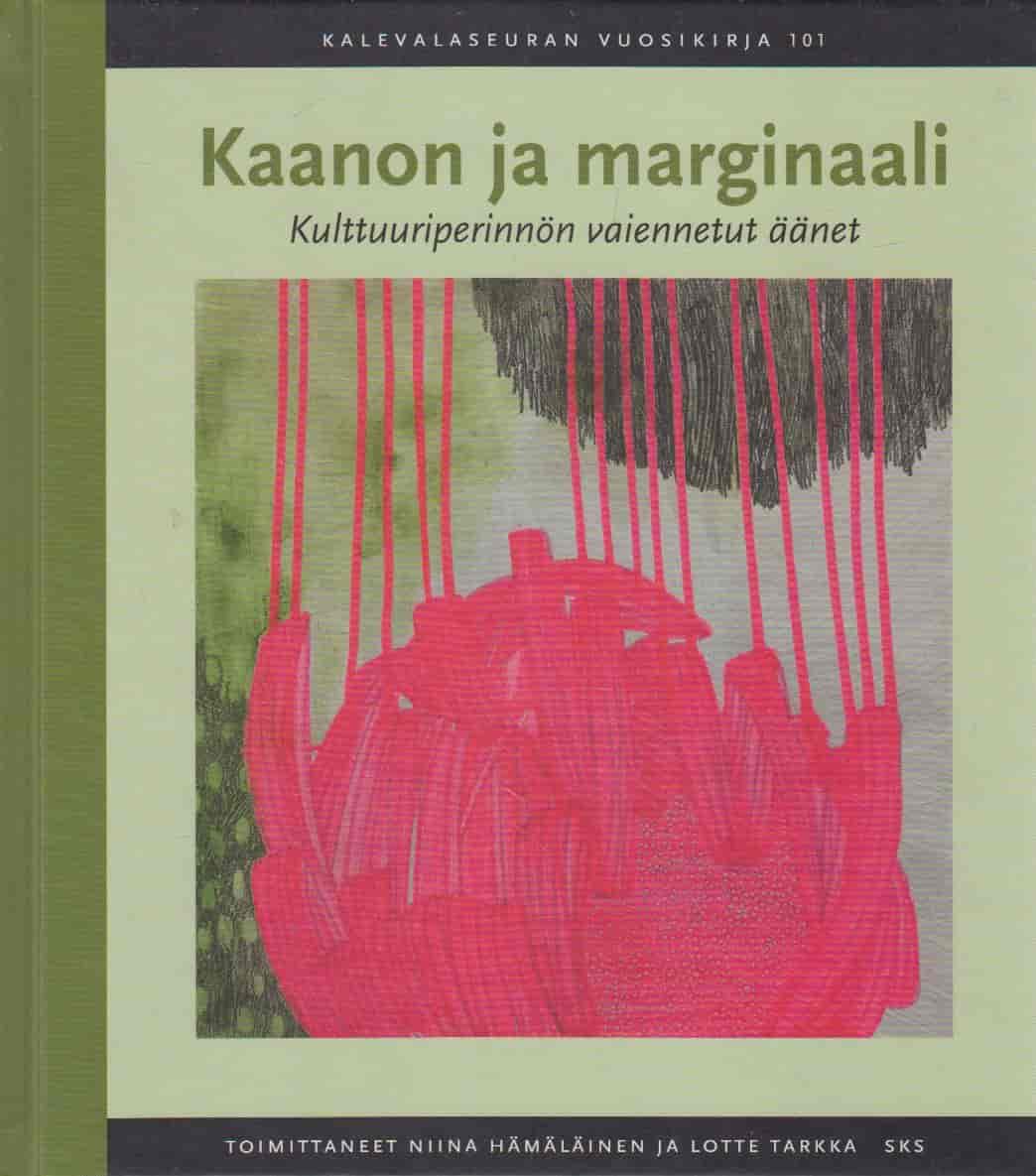 Kaanon ja marginaali - Kulttuuriperinnön vaiennetut äänet - Hämäläinen Niina, Tarkka Lotte tuotekuva