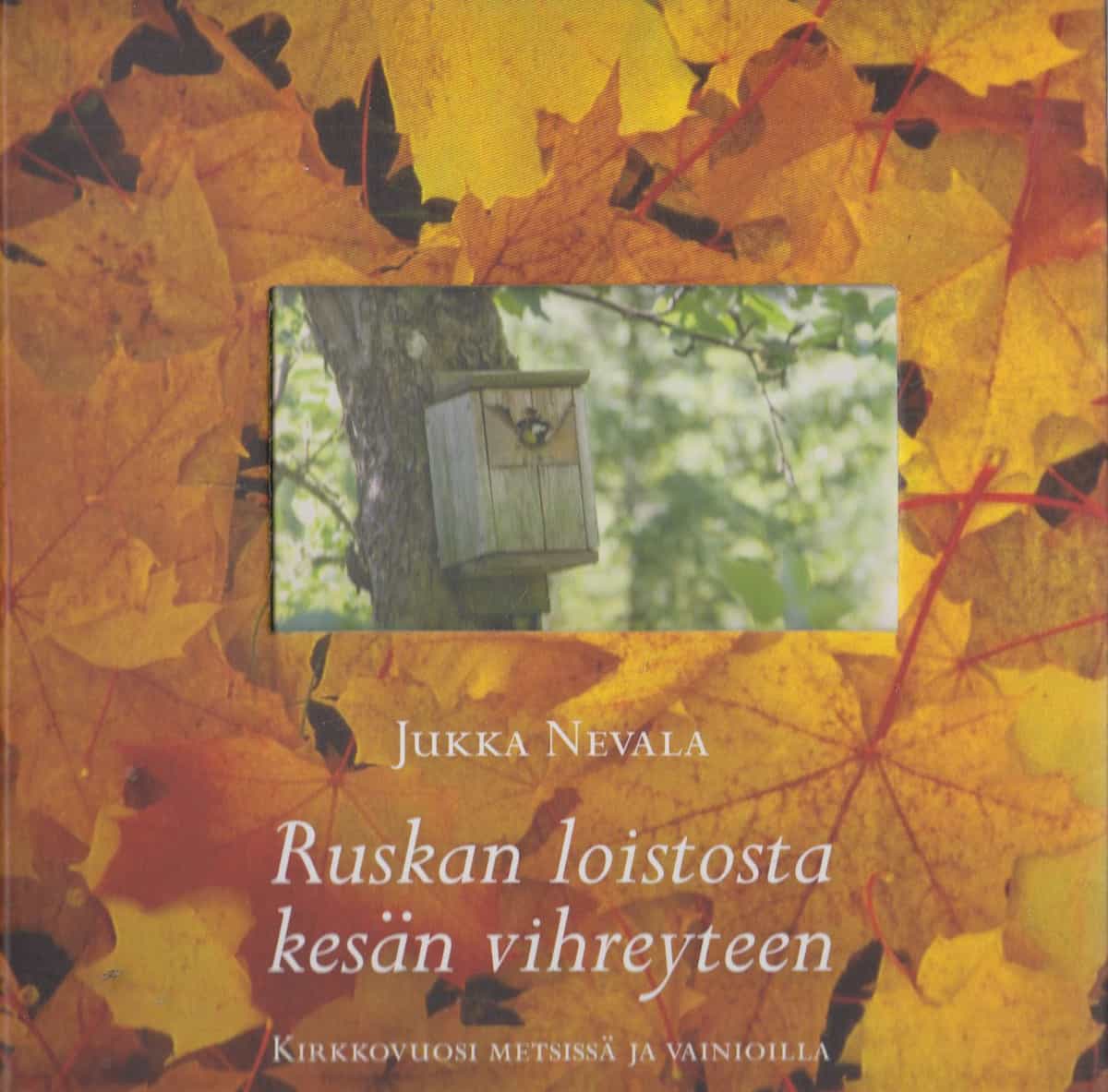 Ruskan loistosta kesän vihreyteen - Kirkkovuosi metsissä ja vainioilla