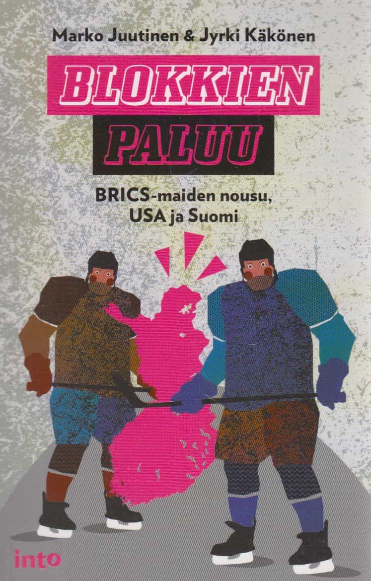 Blokkien paluu - BRICS-maiden nousu, USA ja Suomi
