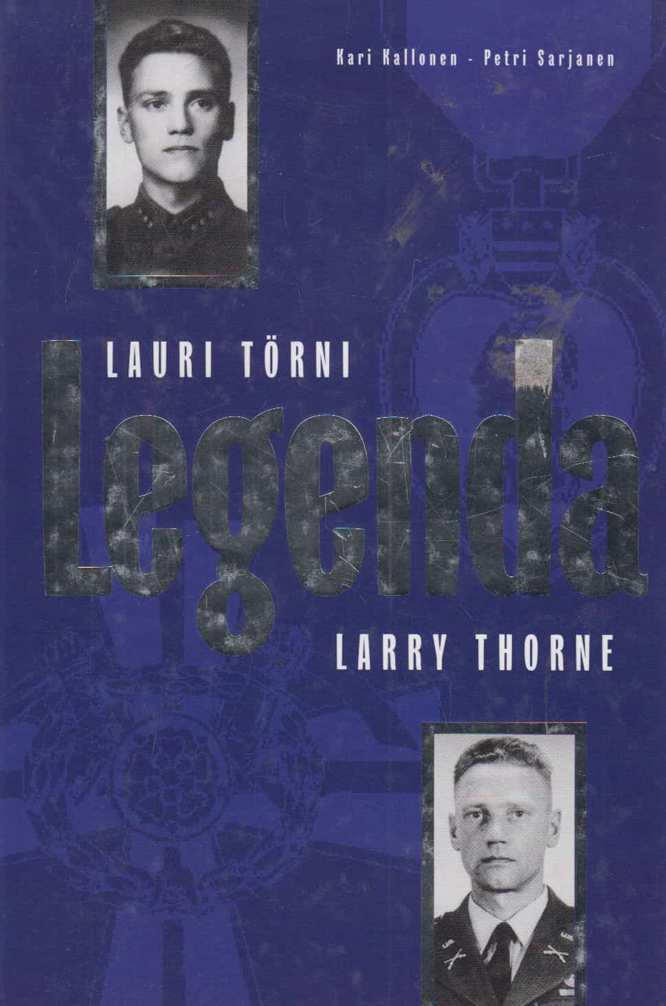Lauri Törni 1919-1965 - Mannerheim-ristin ritari ja Vihreiden Barettien legenda