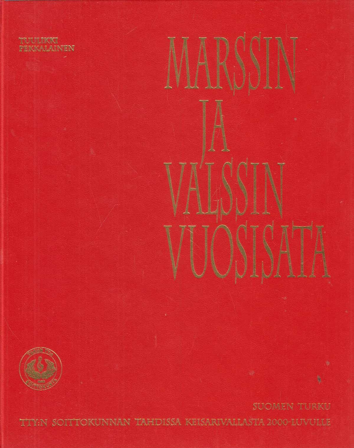 Marssin ja valssin vuosisata - TTY:n soittokunnan tahdissa keisarivallasta 2000-luvulle